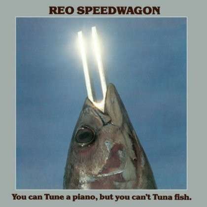 Cover for Cant Tuna Fish Reo Speedwagon · You Can Tune A Piano But You Cant Tuna Fish (CD) [Limited edition] (2013)