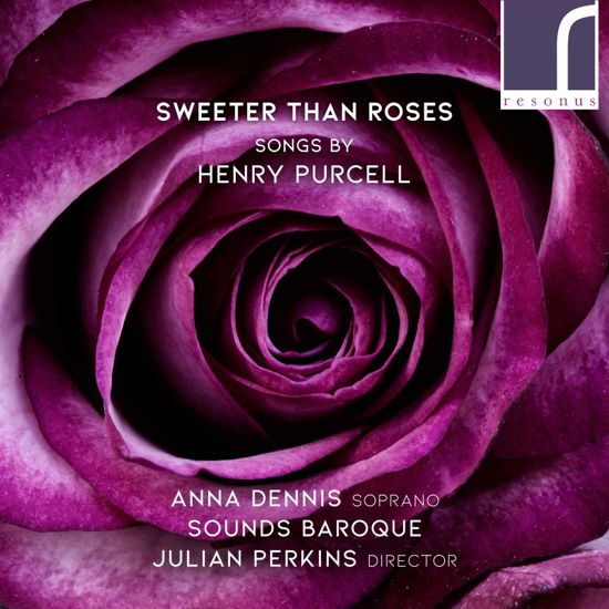 Cover for Dennis / Sounds Baroque · Sweeter Than Roses - Songs By Henry Purcell (CD) (2019)