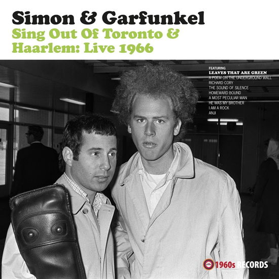 Sing Out Of Toronto & Haarlem: Live 1966 - Simon & Garfunkel - Musik - 1960S RECORDS - 5060331752424 - 15. Dezember 2023