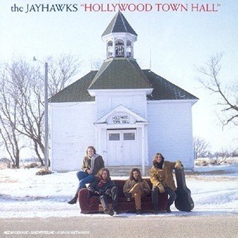 Cover for Jayhawks · Hollywood Townhall (CD) (1901)