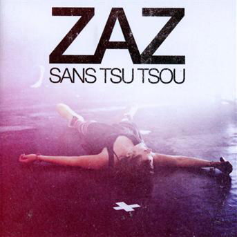 Zaz · Sans Tsu-Tsou (CD) [Reissue edition] (2018)