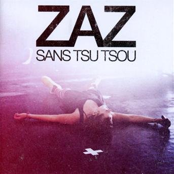 Cover for Zaz · Sans Tsu-Tsou (CD) [Reissue edition] (2018)