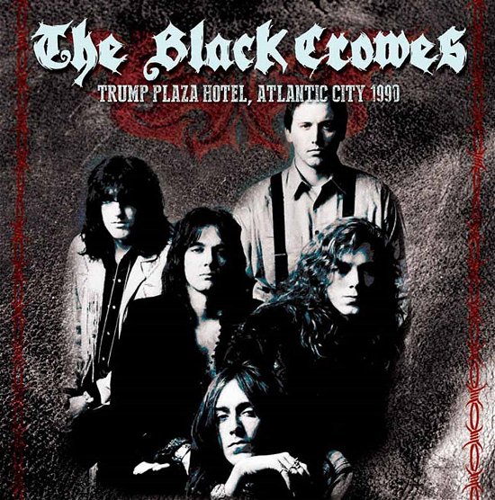 Cover for The Black Crowes · Trump Plaza Hotel, Atlantic City 1990 (LP) (2015)