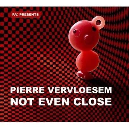 Pierre Vervloesem · Not Even Close (CD) (2022)
