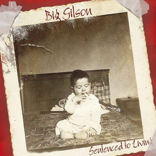 Cover for Big Gilson · Sentenced to Living (CD) [Digipak] (2014)