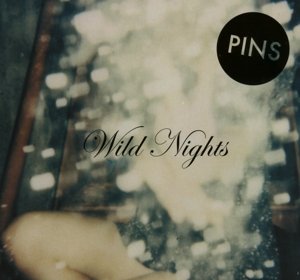Cover for Pins · Wild Nights (CD) [Digipack] (2015)