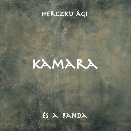 Cover for Herczku, Agi &amp; Band · Kamara (CD) (2020)