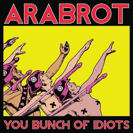 Cover for Arabrot · You Bunch of Idiots (CD) (2017)