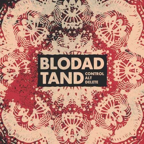 Control Alt Delete - Blodad Tand - Música - DIRT CULT RECORDS - 7320470209424 - 12 de setembro de 2017