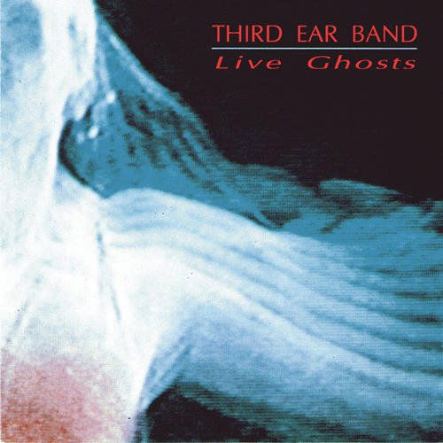 Cover for Third Ear Band · Live Ghosts (CD) (2010)