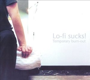 Cover for Lo-fi Sucks · Temporary Burn-out (CD) (2007)