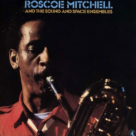 Roscoe Mitchell · Sound & Space Ensemble (CD) (2017)