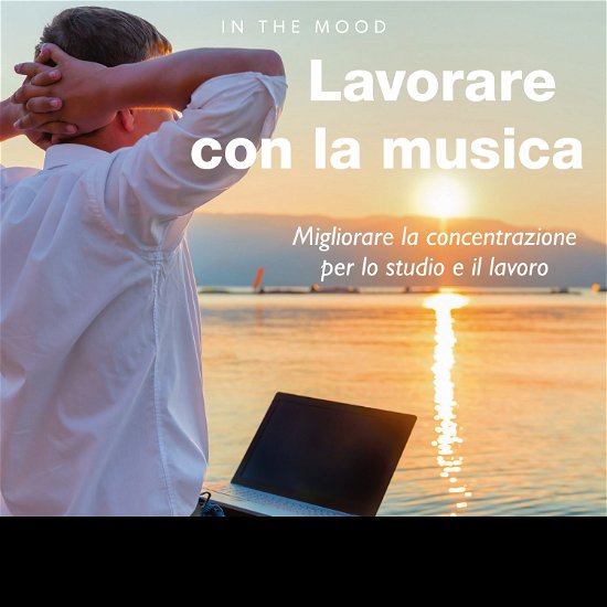 Cover for Aa.vv. · Lavorare Con Lamusica - Migliora La Concentrazione Per Lo Studio E Il Lavoro (CD) (2017)