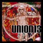 Cover for Union 13 · Why Are We Destroying Ourselves (CD) (2003)