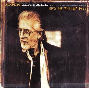 Blues for the Lost Days - John Mayall - Musik - MUSIC ON CD - 8718627225424 - 21. Juli 2017