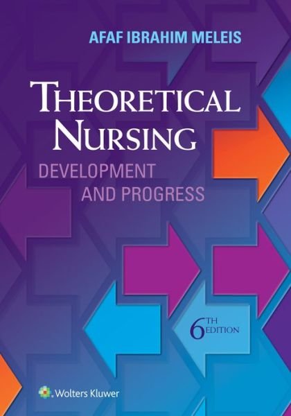 Cover for Meleis, Afaf Ibraham, RN, PhD, FAAN · Theoretical Nursing: Development and Progress (Hardcover Book) (2017)