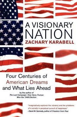 Cover for Zachary Karabell · A Visionary Nation: Four Centuries of American Dreams and What Lies Ahead (Taschenbuch) [1st edition] (2002)