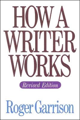 Cover for Garrison · How A Writer Works, Revised Ed (Bok)