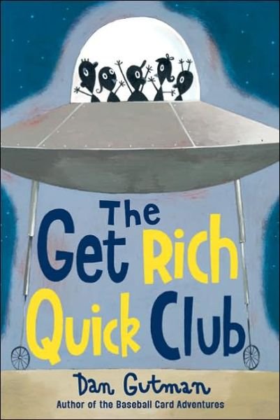 Cover for Dan Gutman · The Get Rich Quick Club (Paperback Bog) [Reprint edition] (2006)