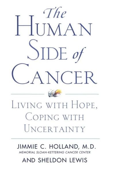 Cover for Holland, J &amp; Lewis S · Human Side of Cancer (Paperback Book) [Reprint edition] (2000)