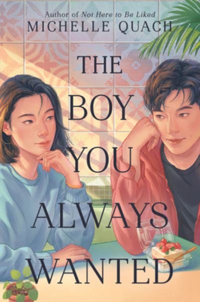 Boy You Always Wanted - Michelle Quach - Bøger - HarperCollins Publishers - 9780063038424 - 1. august 2023