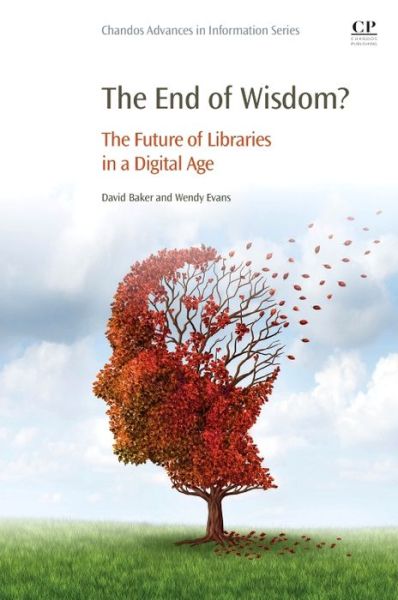 Cover for Wendy Evans · The End of Wisdom?: The Future of Libraries in a Digital Age (Paperback Book) (2016)