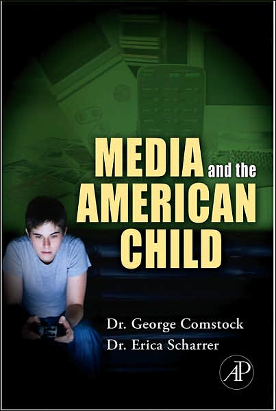 Cover for Comstock, George (Syracuse University, New York, U.S.A.) · Media and the American Child (Innbunden bok) [Revised edition] (2007)