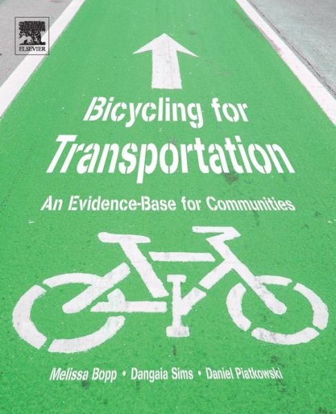 Cover for Bopp, Melissa (Department of Kinesiology, Penn State University, PA, USA) · Bicycling for Transportation: An Evidence-Base for Communities (Paperback Book) (2018)
