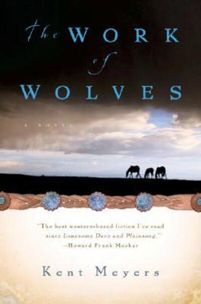 Cover for Kent Meyers · Work of Wolves (Book) (2005)