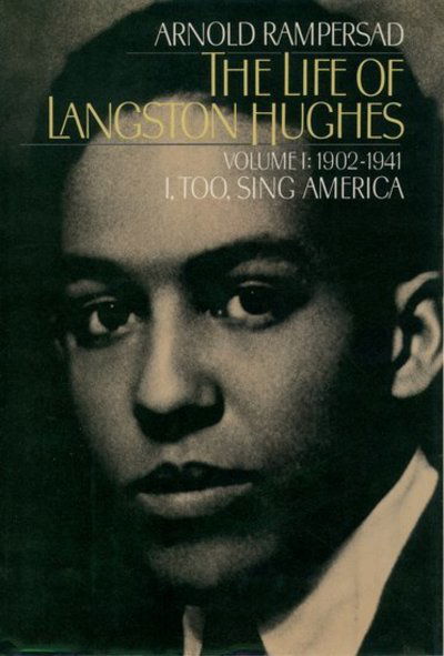 Cover for Rampersad, Arnold (Sara Hart Kimball Professor in the Humanities, Sara Hart Kimball Professor in the Humanities, Stanford University) · The Life of Langston Hughes: Volume I: 1902-1941, I, Too, Sing America - The Life of Langston Hughes (Paperback Book) [2 Revised edition] (2002)