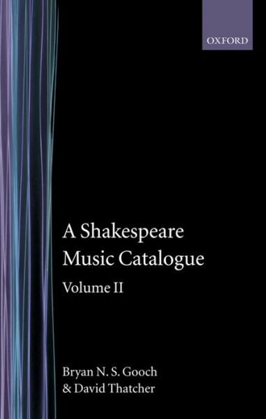 Cover for Gooch, Bryan N. S. (Professor in the Department of English, Professor in the Department of English, University of Victoria; pianist and conductor) · A Shakespeare Music Catalogue: Volume II - A Shakespeare Music Catalogue (Hardcover bog) (1991)