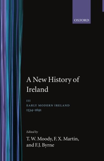 Cover for Moody · A New History of Ireland: Volume III: Early Modern Ireland 1534-1691 - New History of Ireland (Hardcover Book) (1991)