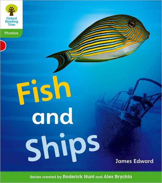 Cover for James Edward · Oxford Reading Tree: Level 2: Floppy's Phonics Non-Fiction: Fish and Ships - Oxford Reading Tree (Paperback Book) (2011)