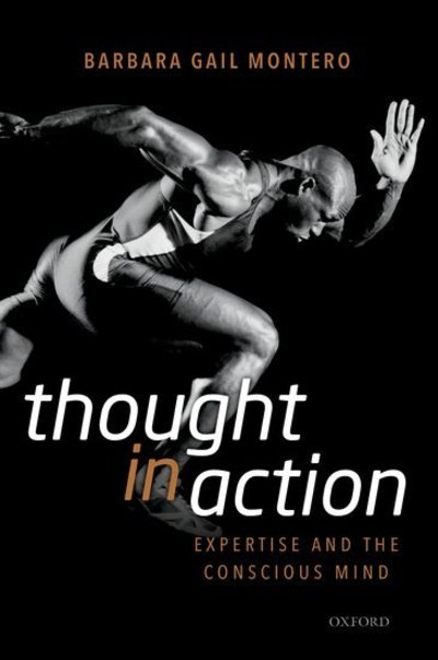 Cover for Montero, Barbara Gail (The City University of New York) · Thought in Action: Expertise and the Conscious Mind (Paperback Book) (2018)