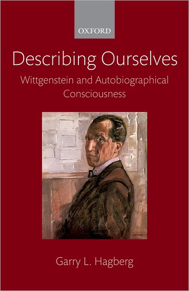 Cover for Hagberg, Garry (University of East Anglia) · Describing Ourselves: Wittgenstein and Autobiographical Consciousness (Paperback Book) (2011)