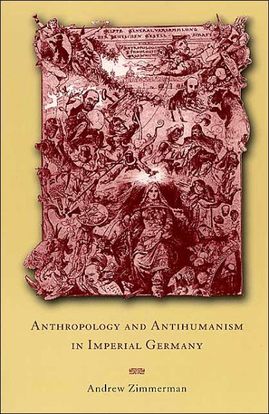 Cover for Andrew Zimmerman · Anthropology and Antihumanism in Imperial Germany (Paperback Book) (2001)