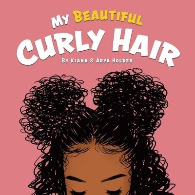 Cover for Kiana Holder · My Beautiful Curly Hair (Paperback Book) (2021)