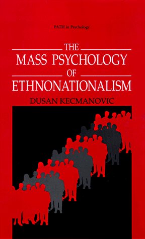 Cover for Dusan Kecmanovic · The Mass Psychology of Ethnonationalism - Path in Psychology (Gebundenes Buch) [1996 edition] (1996)
