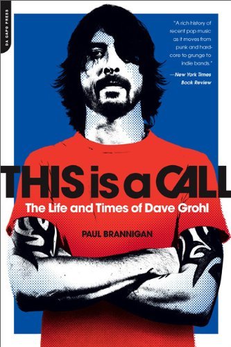 This is a Call: the Life and Times of Dave Grohl - Paul Brannigan - Livros - Da Capo Press - 9780306821424 - 5 de fevereiro de 2013