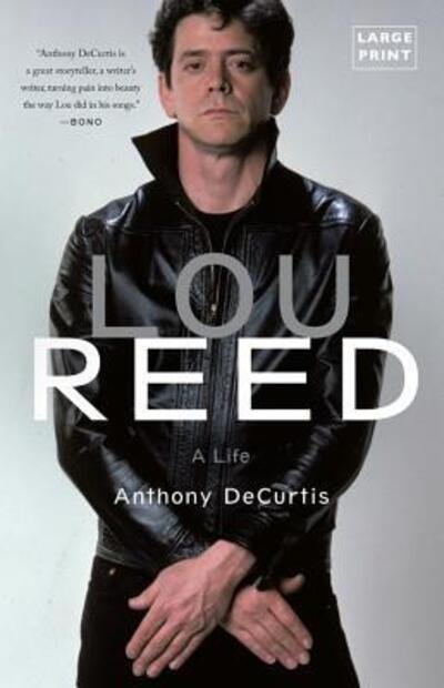 Cover for Anthony DeCurtis · Lou Reed a life (Buch) [Large print edition. edition] (2017)