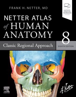 Cover for Netter, Frank H., MD · Netter Atlas of Human Anatomy: Classic Regional Approach: paperback + eBook - Netter Basic Science (Paperback Book) (2022)