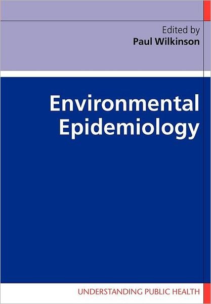 Cover for Paul Wilkinson · Environmental Epidemiology (Paperback Book) [Ed edition] (2006)