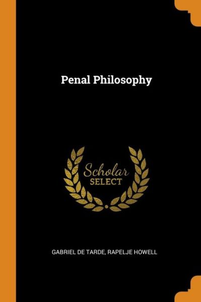 Cover for Gabriel De Tarde · Penal Philosophy (Paperback Book) (2018)