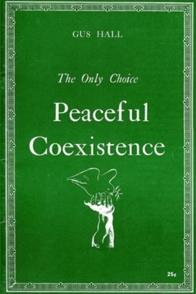 Cover for Gus Hall · Only Choice Peaceful Coexistence (Bog) (2019)