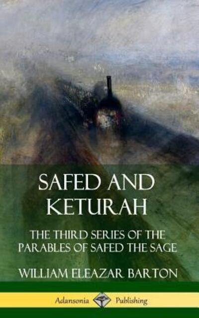 Cover for William Eleazar Barton · Safed and Keturah The Third Series of the Parables of Safed the Sage (Gebundenes Buch) (2019)