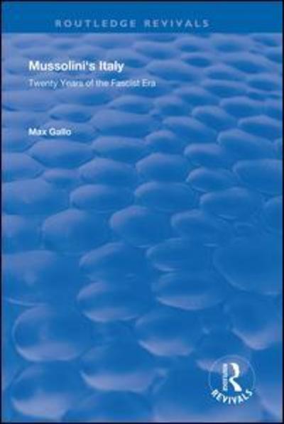 Cover for Max Gallo · Mussolini's Italy: Twenty Years of the Fascist Era - Routledge Revivals (Hardcover Book) (2019)