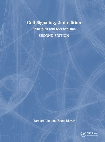 Cover for Lim, Wendell A. (University of California, San Francisco, USA) · Cell Signaling, 2nd edition: Principles and Mechanisms (Innbunden bok) (2024)