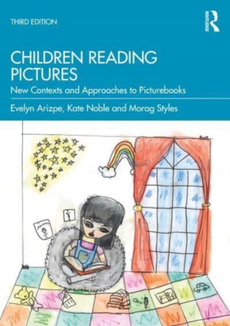 Cover for Arizpe, Evelyn (University of Glasgow, UK) · Children Reading Pictures: New Contexts and Approaches to Picturebooks (Paperback Book) (2023)