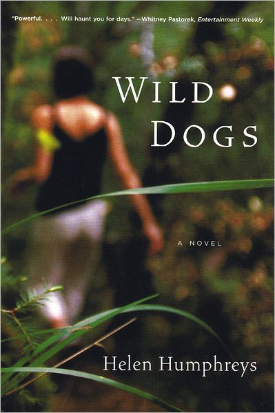 Cover for Helen Humphreys · Wild Dogs: A Novel (Paperback Book) [Reprint edition] (2006)