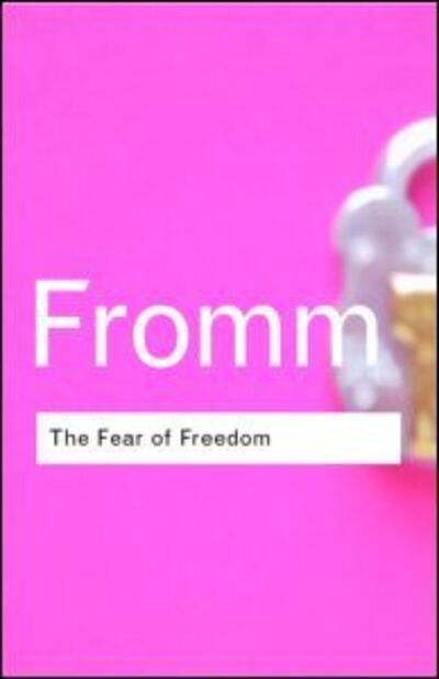 Cover for Erich Fromm · The Fear of Freedom - Routledge Classics (Gebundenes Buch) (2001)